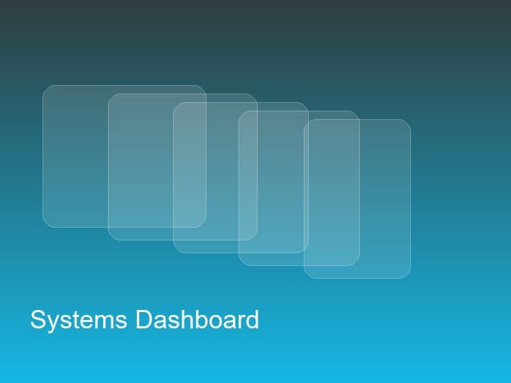 Systems dashboard